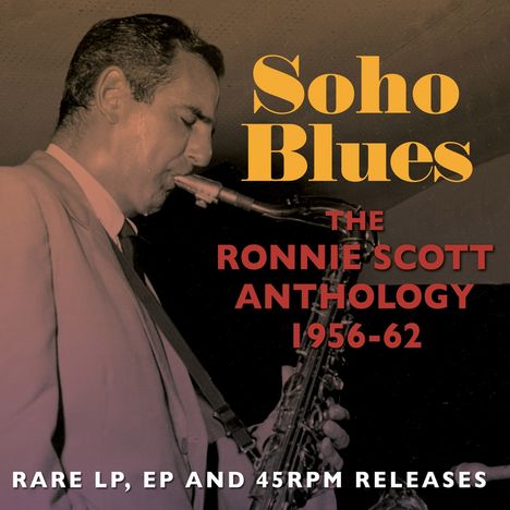 Ronnie Scott (1927-1996): Soho Blues: The Ronnie Scott Anthology 1956 - 1962, 2 CDs
