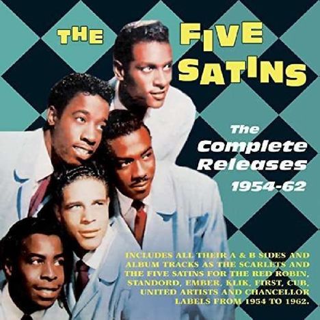 The Five Satins: The Complete Releases 1954 - 1962, 2 CDs