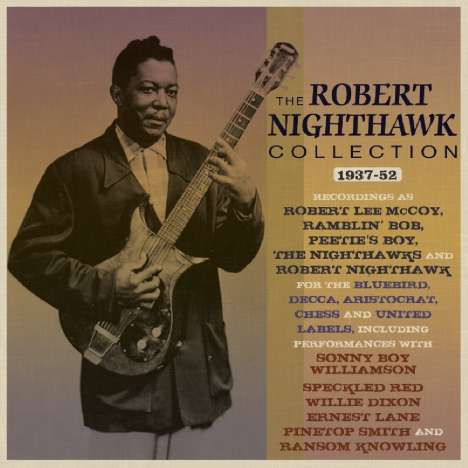 Robert Nighthawk: The Robert Nighthawk Collection 1937 - 1952, 2 CDs