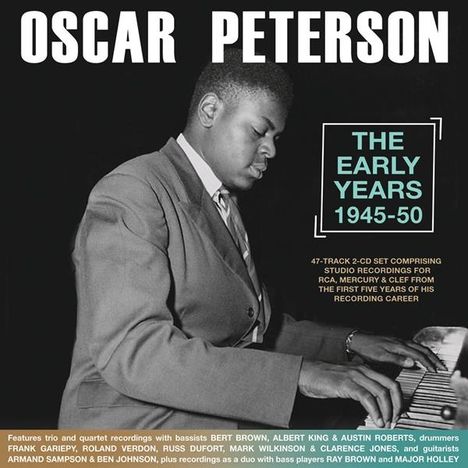 Oscar Peterson (1925-2007): The Early Years 1945 - 1950, 2 CDs