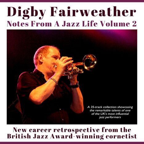 Digby Fairweather (geb. 1946): Notes From A Jazz Life Vol.2, 2 CDs
