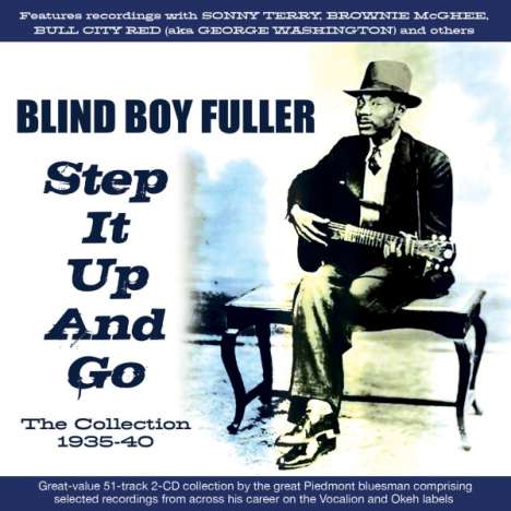 Blind Boy Fuller: Step It Up And Go: The Collection 1935 - 1940, 2 CDs