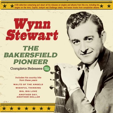 Wynn Stewart: The Bakersfield Pioneer: Complete Releases, 2 CDs