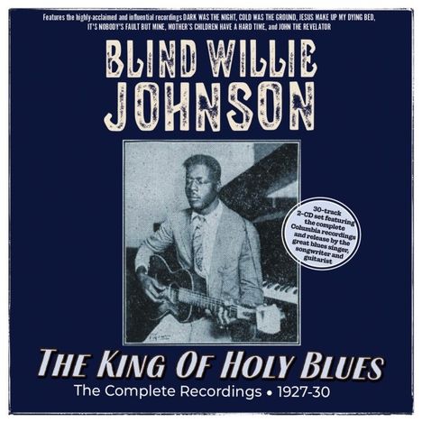 Blind Willie Johnson: The King Of Holy Blues - The Complete Recordings 1, 2 CDs