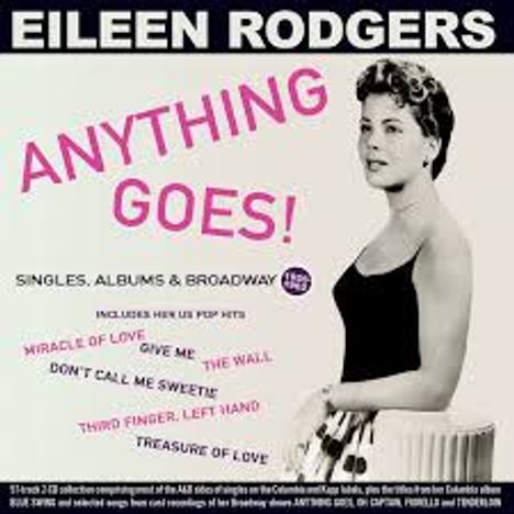 "Eileen Rodgers. ANYTHING GOES! Singles, Albums & Broadway. Miracle of Love, Give Me, Don't Call Me Sweetie." Schwarz-Weiß-Foto einer Frau.