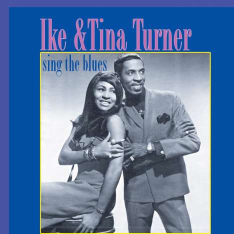 Ike &amp; Tina Turner: Sing The Blues, CD