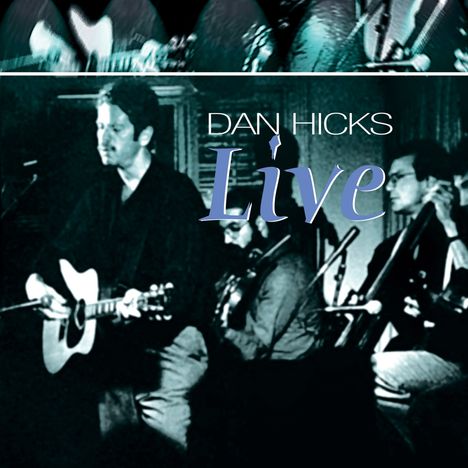 Dan Hicks: Live, CD