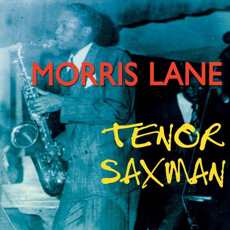 Morris Lane: Tenor Saxman, CD