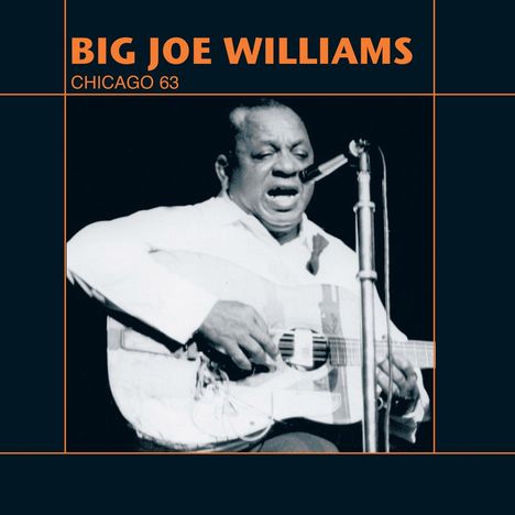 Big Joe Williams (Guitar/Blues): Chicago 63, CD