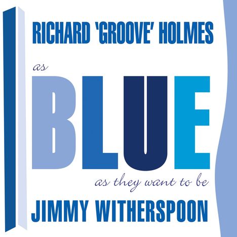 Jimmy Witherspoon &amp; Groove Holmes: As Blue As They Want To, CD