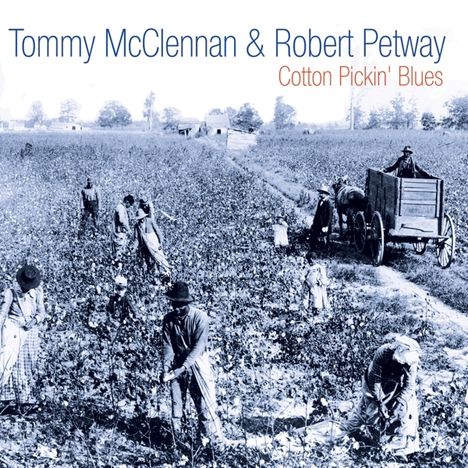 Tommy McClennan & Robert Petway: Cotton Pickin' Blues, CD