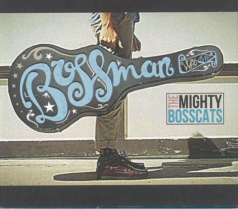 The Mighty Bosscats: Bossman, CD