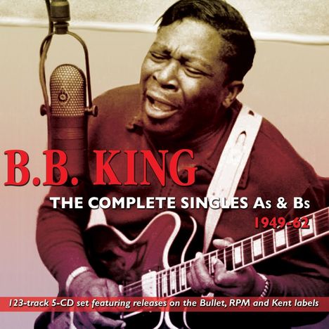 B.B. King: The Complete Singles As &amp; Bs 1949 - 1962, 5 CDs