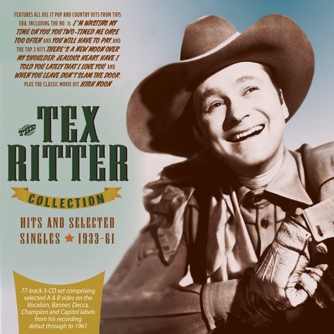 Tex Ritter: The Tex Ritter Collection: Hits &amp; Selected Singles 1933 - 1962, 3 CDs