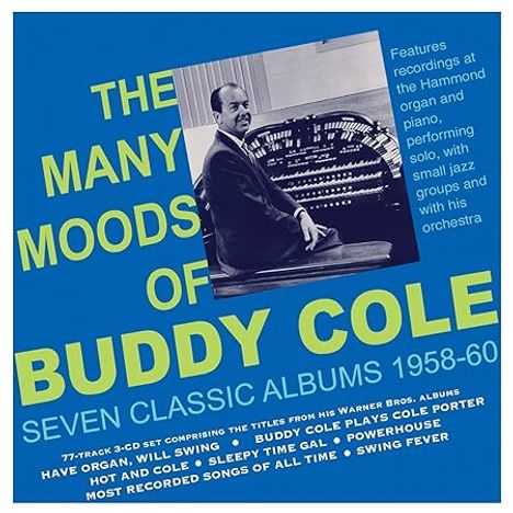 "The Many Moods of Buddy Cole: Seven Classic Albums 1958-60." Mann an Orgel, blaues Design mit gelber Schrift.