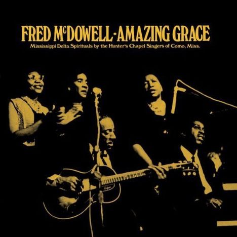 Mississippi Fred McDowell: Amazing Grace (180g), LP