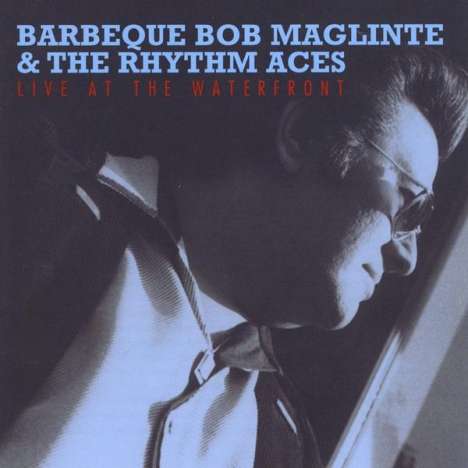 Barbeque Bob& Rhythm Maglinte: Live At The Waterfront, CD