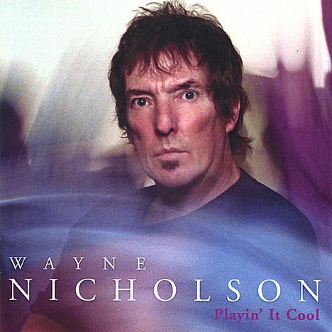 Wayne Nicholson: Playin It Cool, CD