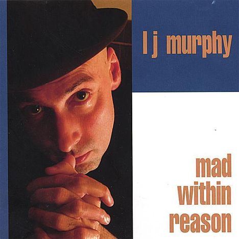 L.J. Murphy: Mad Within Reason, CD