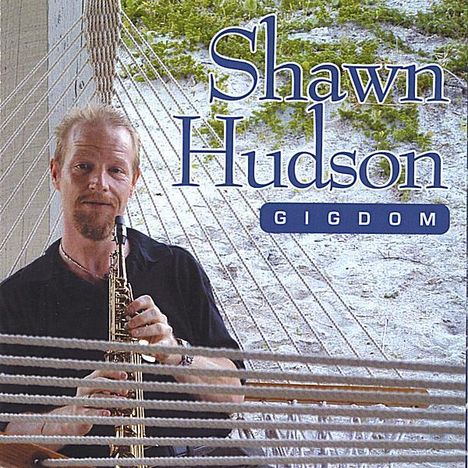 Shawn Hudson: Gigdom, CD