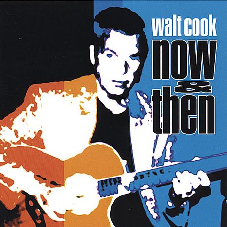 Walt Cook: Now &amp; Then, CD