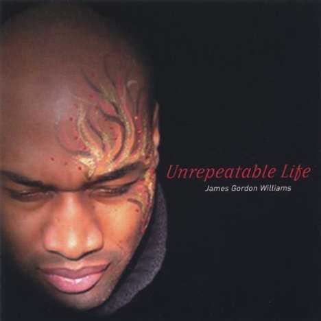 James Gordon Williams: Unrepeatable Life, CD
