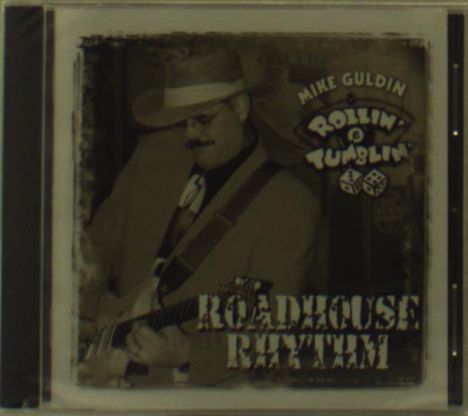 Mike Guldin &amp; Rollin' &amp; Tumbl: Roadhouse Rhythm, CD