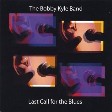 Bobby Band Kyle: Last Call For The Blues, CD