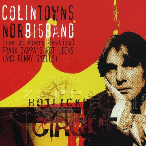 Colin Towns (geb. 1948): Frank Zappa`s Hot Licks (And Funny Smells) - Live 2004, CD