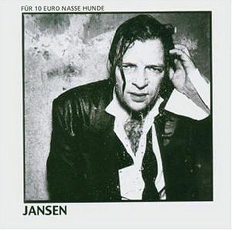 Jansen     (ex-M.Walking On The Water): Für 10 Euro nasse Hunde, CD