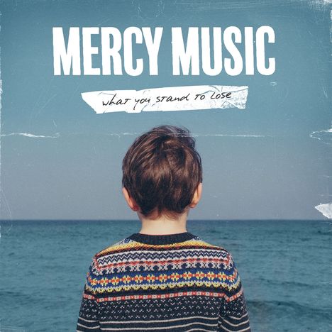 Mercy Music: What You Stand To Lose, LP