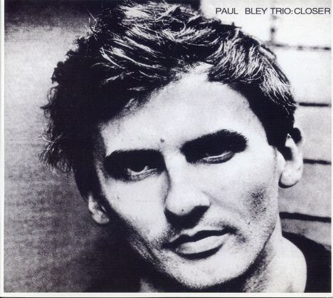 Paul Bley (1932-2016): Closer, CD