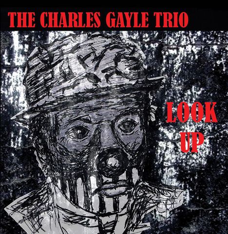 Charles Gayle (geb. 1939): Look Up: Live 1994, CD