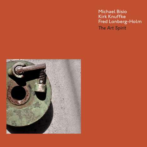 Michael Bisio, Kirk Knuffke &amp; Fred Lonberg-Holm: The Art Spirit, CD