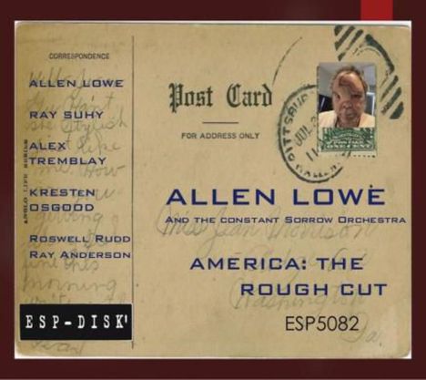 Allen Lowe &amp; The Constant Sorrow Orchestra: America: The Rough Cut, CD