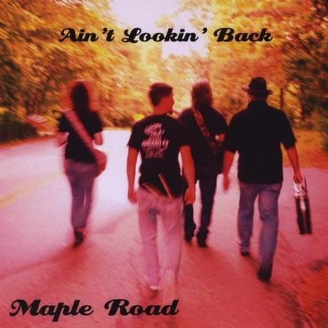 Maple Road: Ain't Lookin' Back, CD