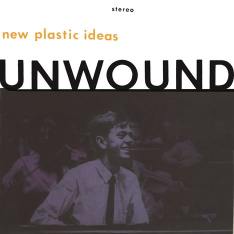 Unwound: New Plastic Ideas (Translucent Orange Vinyl), LP