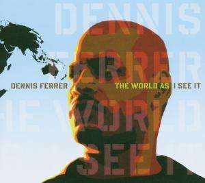 Dennis Ferrer: The World As I See It, 2 CDs