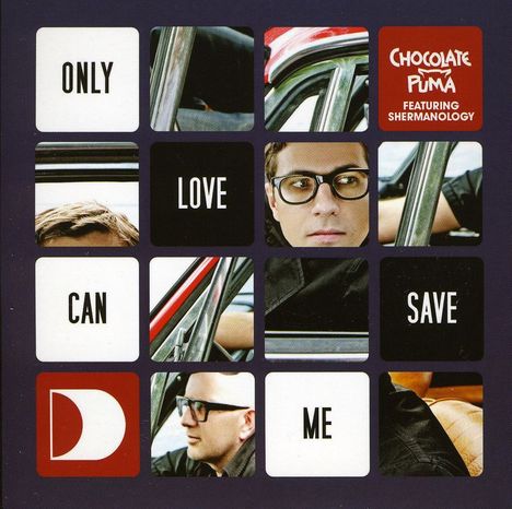 Chocolate Puma Ft Sherm: Only Love Can Save Me, CD