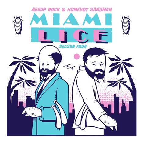 Text: "Aesop Rock & Homeboy Sandman, Miami Lice, Season Four." Illustration mit zwei Männern, Palmen und Skyline im Hintergrund.