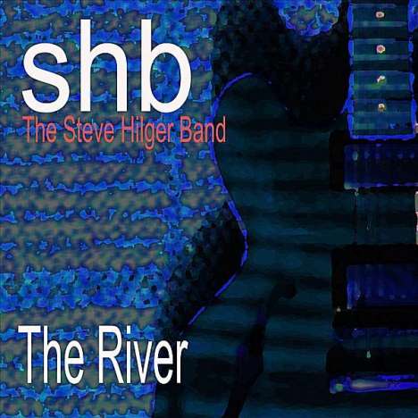 Steve Band Hilger: River, CD