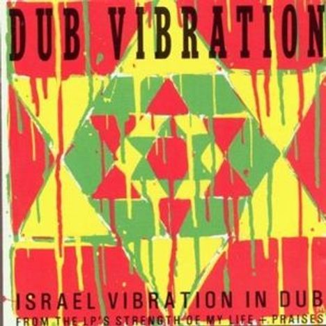 „DUB VIBRATION“, „ISRAEL VIBRATION IN DUB“, „FROM THE LP'S STRENGTH OF MY LIFE & PRAISES“; Farbige, geometrische Muster.