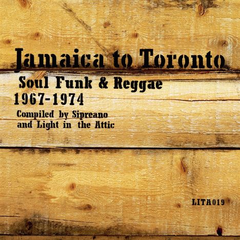 Jamaica to Toronto: Soul, Funk &amp; Reggae 1967-1974, 2 LPs