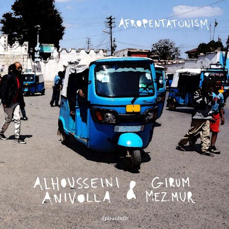 Alhousseini Anivolla &amp; Girum Mezmur: Afropentatonism (180g), LP