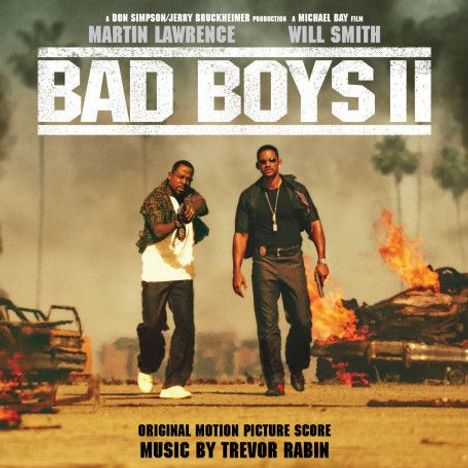 Text: "Martin Lawrence, Will Smith, Bad Boys II, Original Motion Picture Score, Music by Trevor Rabin." Zwei Männer, Explosion im Hintergrund.