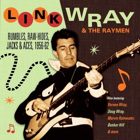 Link Wray: Rumbles, Raw-Hides, Jacks &amp; Aces, 2 CDs