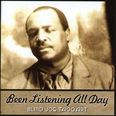 Blind Joe Taggart: Been Listening All Day, CD