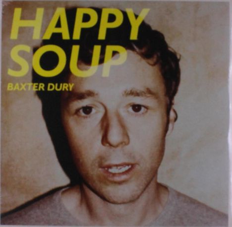 Text: "HAPPY SOUP BAXTER DURY". Ein Mann mit neutralem Gesichtsausdruck.