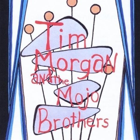 Tim Morgan &amp; The Mojo Brother: Tim Morgan &amp; The Mojo Brothers, CD