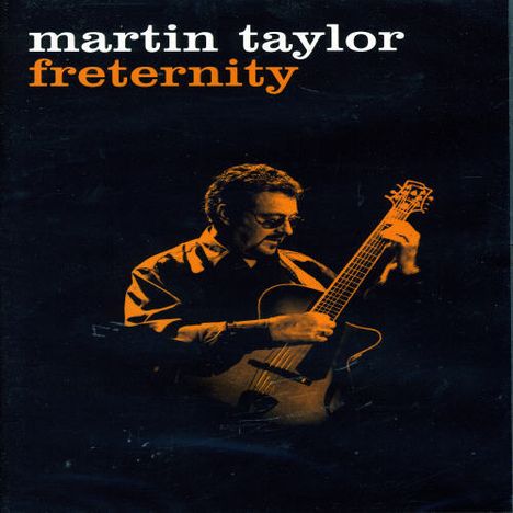 Martin Taylor (Guitar) (geb. 1956): Freternity, DVD